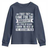 First They Came for The Immigrants Youth Sweatshirt Funny Saying Human Rights