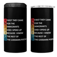 First They Came for The Immigrants 4 in 1 Can Cooler Tumbler Sarcastic Immigration Rights Protest