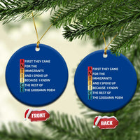 First They Came for The Immigrants Ceramic Ornament Sarcastic Immigration Rights Protest