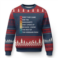 First They Came for The Immigrants Ugly Christmas Sweater Sarcastic Immigration Rights Protest