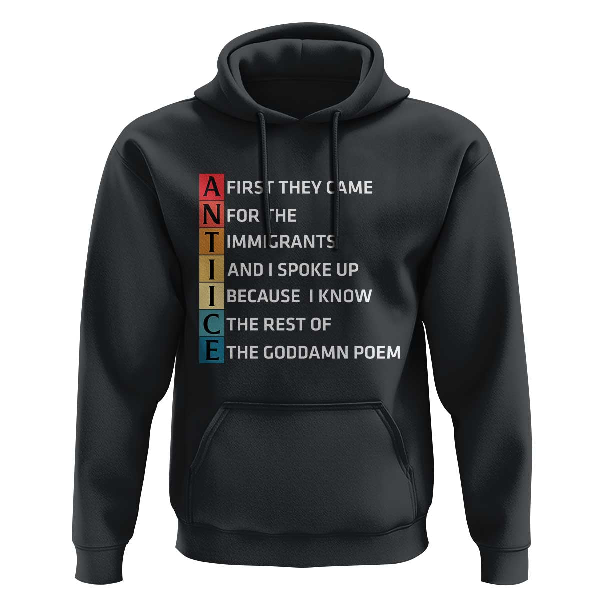 First They Came for The Immigrants Hoodie Sarcastic Immigration Rights Protest