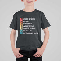 First They Came for The Immigrants T Shirt For Kid Sarcastic Immigration Rights Protest