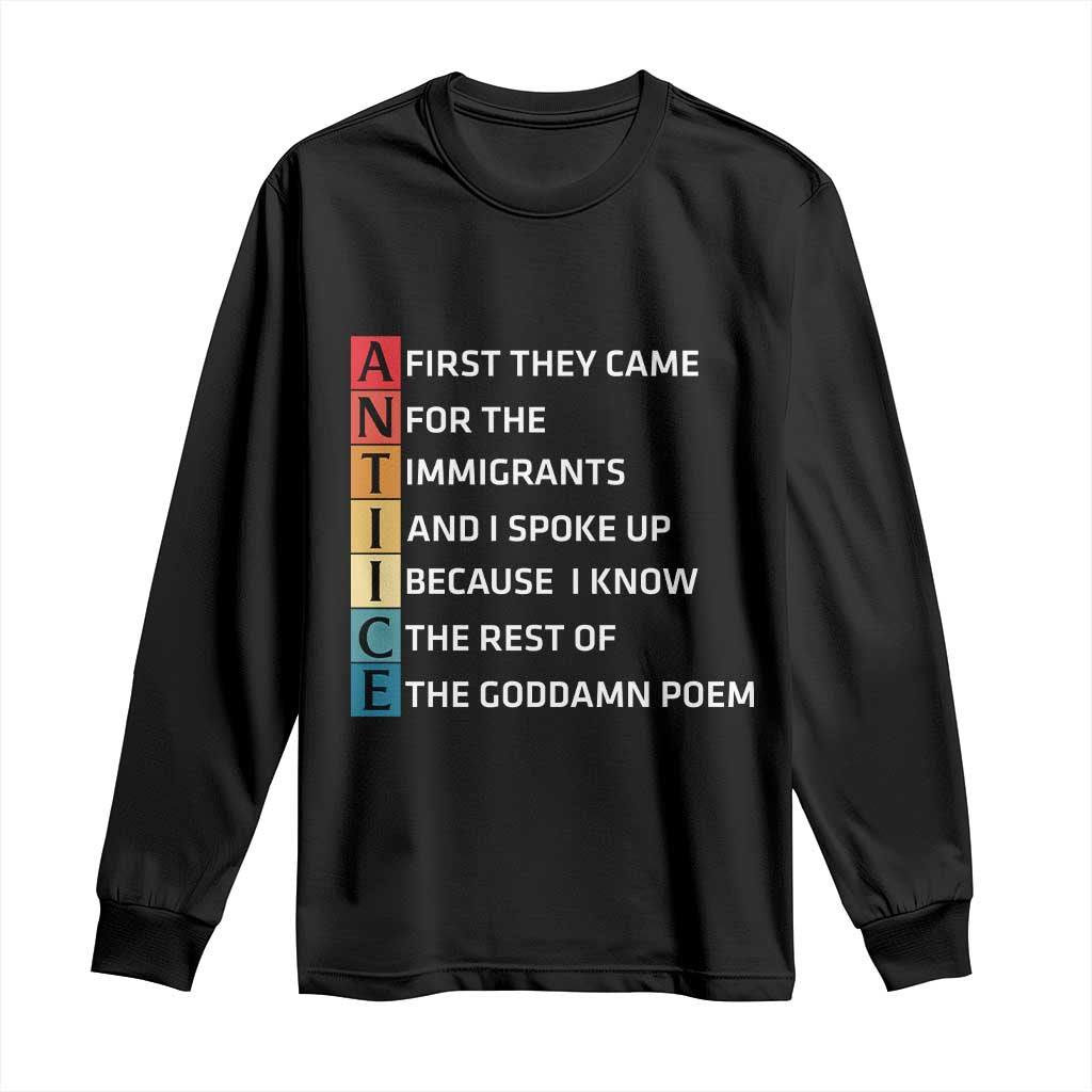 First They Came for The Immigrants Long Sleeve Shirt Sarcastic Immigration Rights Protest