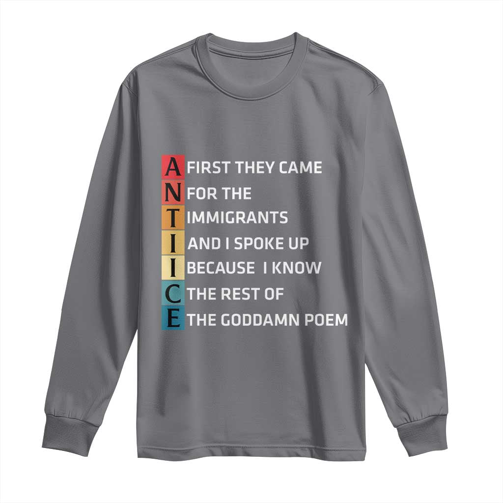 First They Came for The Immigrants Long Sleeve Shirt Sarcastic Immigration Rights Protest
