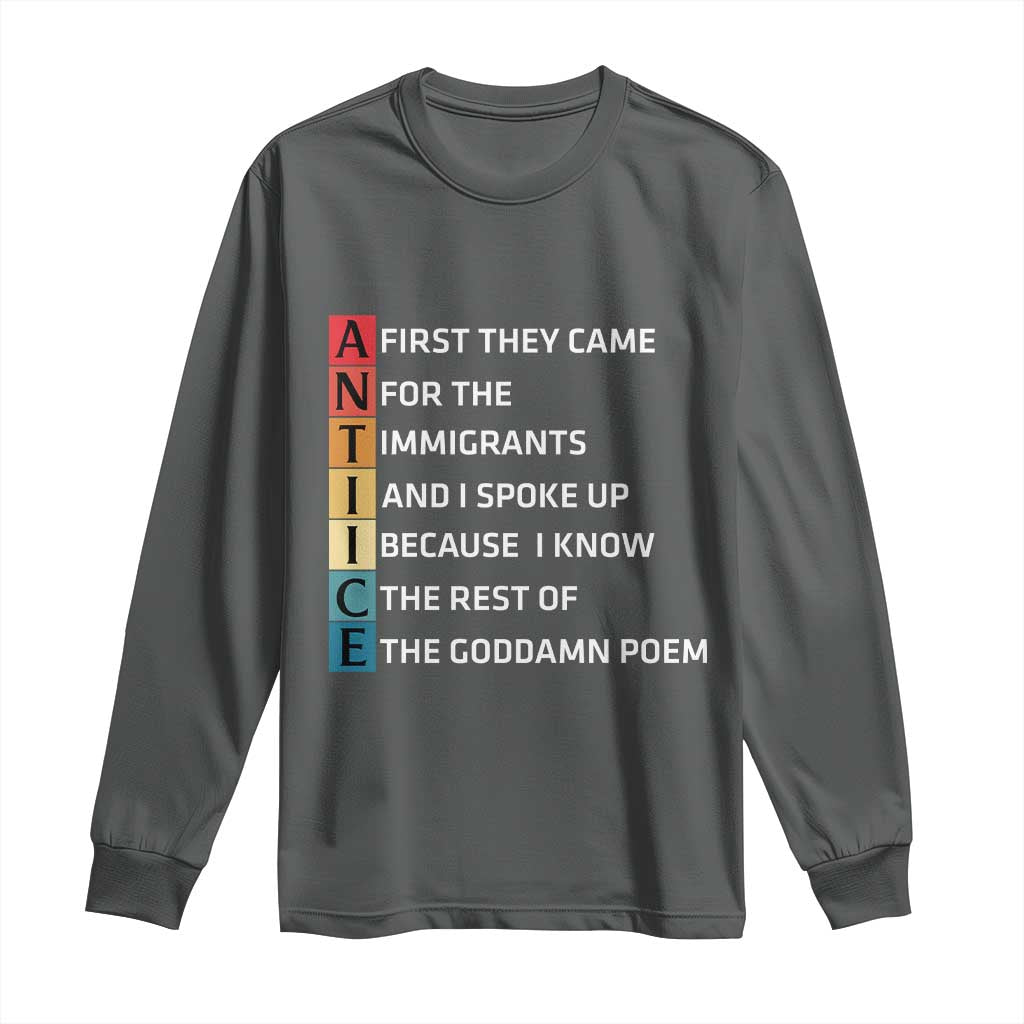 First They Came for The Immigrants Long Sleeve Shirt Sarcastic Immigration Rights Protest