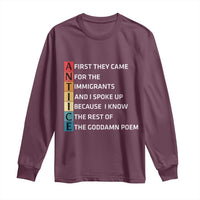First They Came for The Immigrants Long Sleeve Shirt Sarcastic Immigration Rights Protest