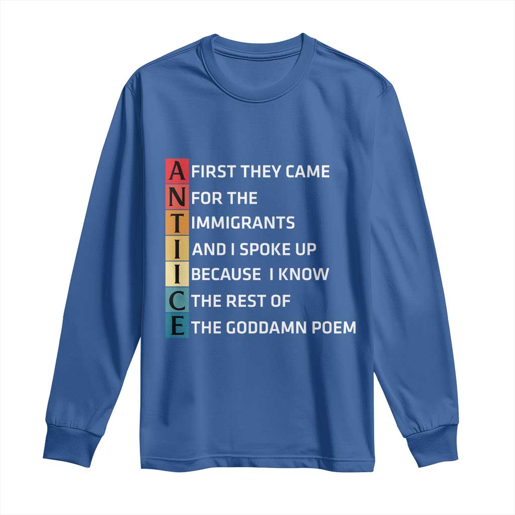 First They Came for The Immigrants Long Sleeve Shirt Sarcastic Immigration Rights Protest