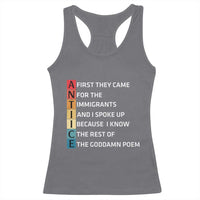 First They Came for The Immigrants Racerback Tank Top Sarcastic Immigration Rights Protest