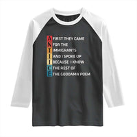 First They Came for The Immigrants Raglan Shirt Sarcastic Immigration Rights Protest