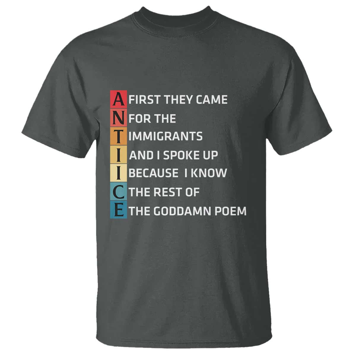 First They Came for The Immigrants T Shirt Sarcastic Immigration Rights Protest
