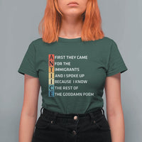 First They Came for The Immigrants T Shirt For Women Sarcastic Immigration Rights Protest