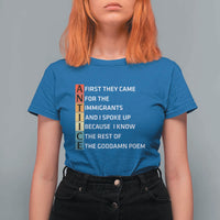 First They Came for The Immigrants T Shirt For Women Sarcastic Immigration Rights Protest