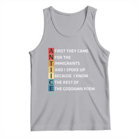 First They Came for The Immigrants Tank Top Sarcastic Immigration Rights Protest
