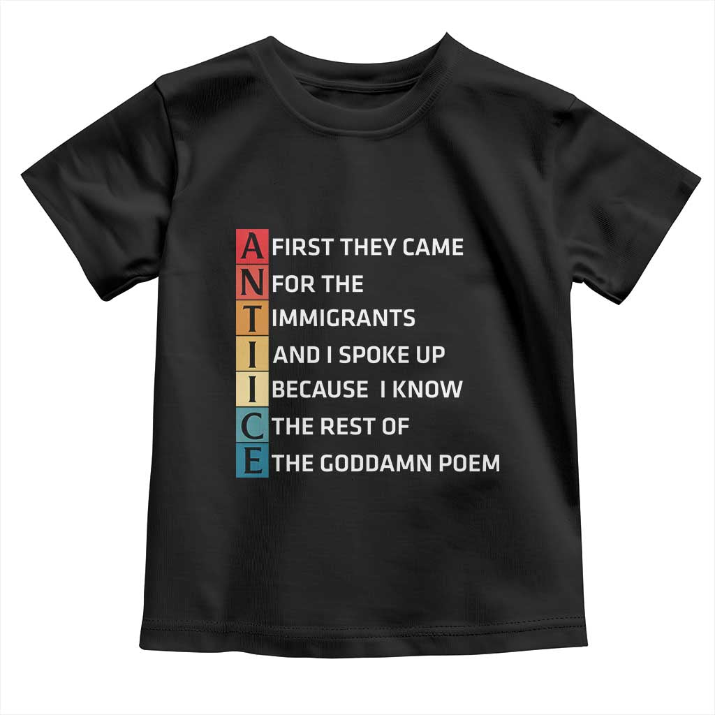 First They Came for The Immigrants Toddler T Shirt Sarcastic Immigration Rights Protest
