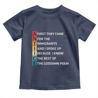 First They Came for The Immigrants Toddler T Shirt Sarcastic Immigration Rights Protest