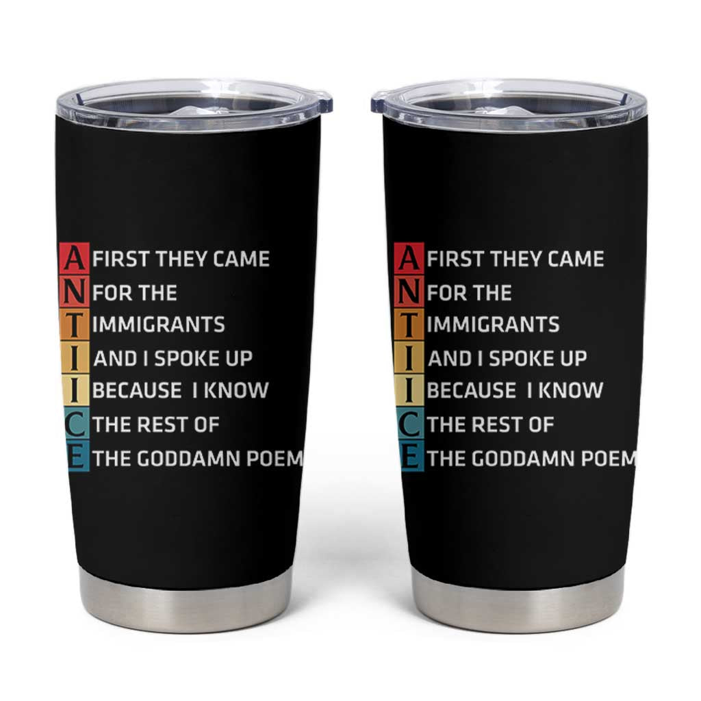 First They Came for The Immigrants Tumbler Cup Sarcastic Immigration Rights Protest