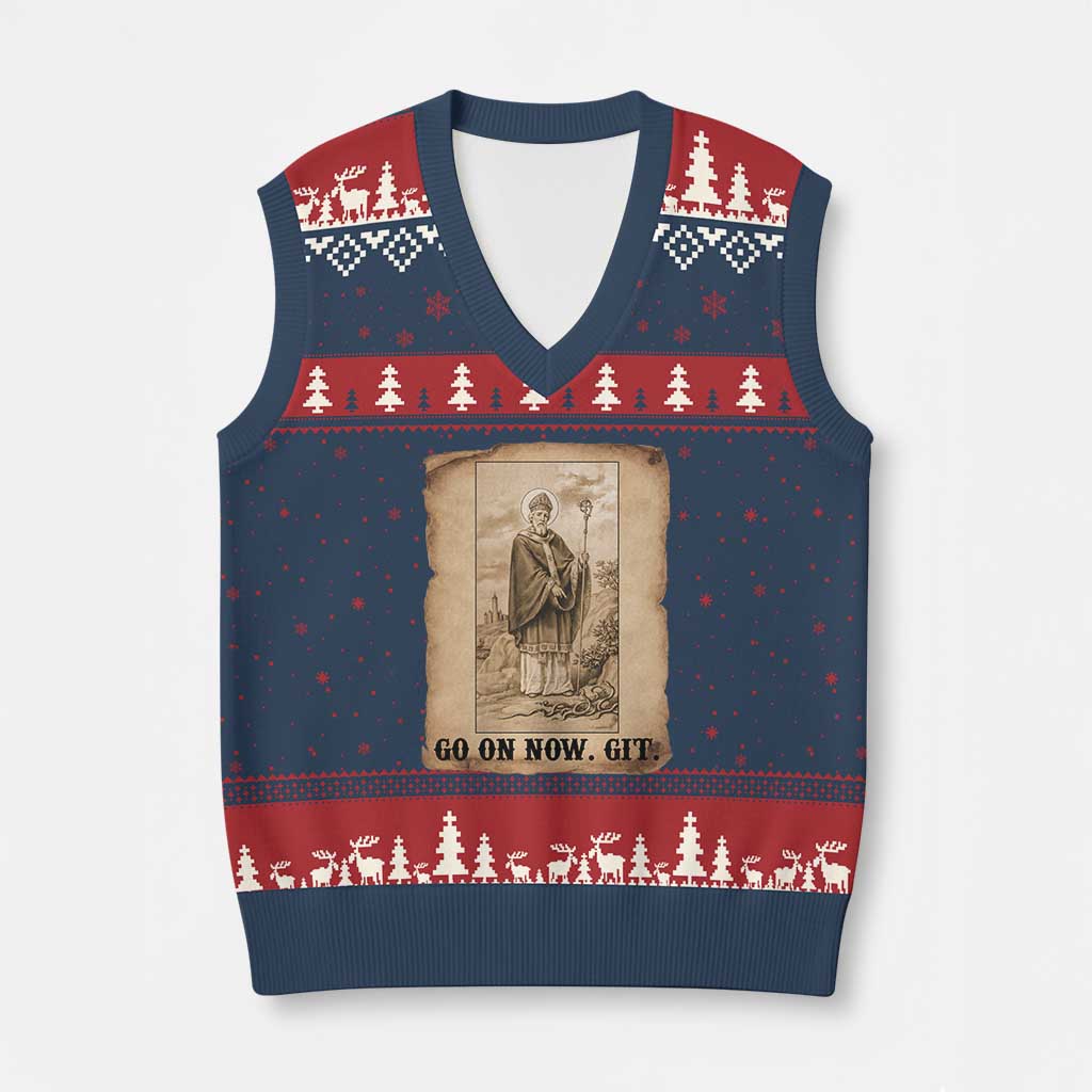 Funny Saint Patrick Irish Catholic St Patrick's Day V-Neck Knit Sweater Vest Go On Now Git