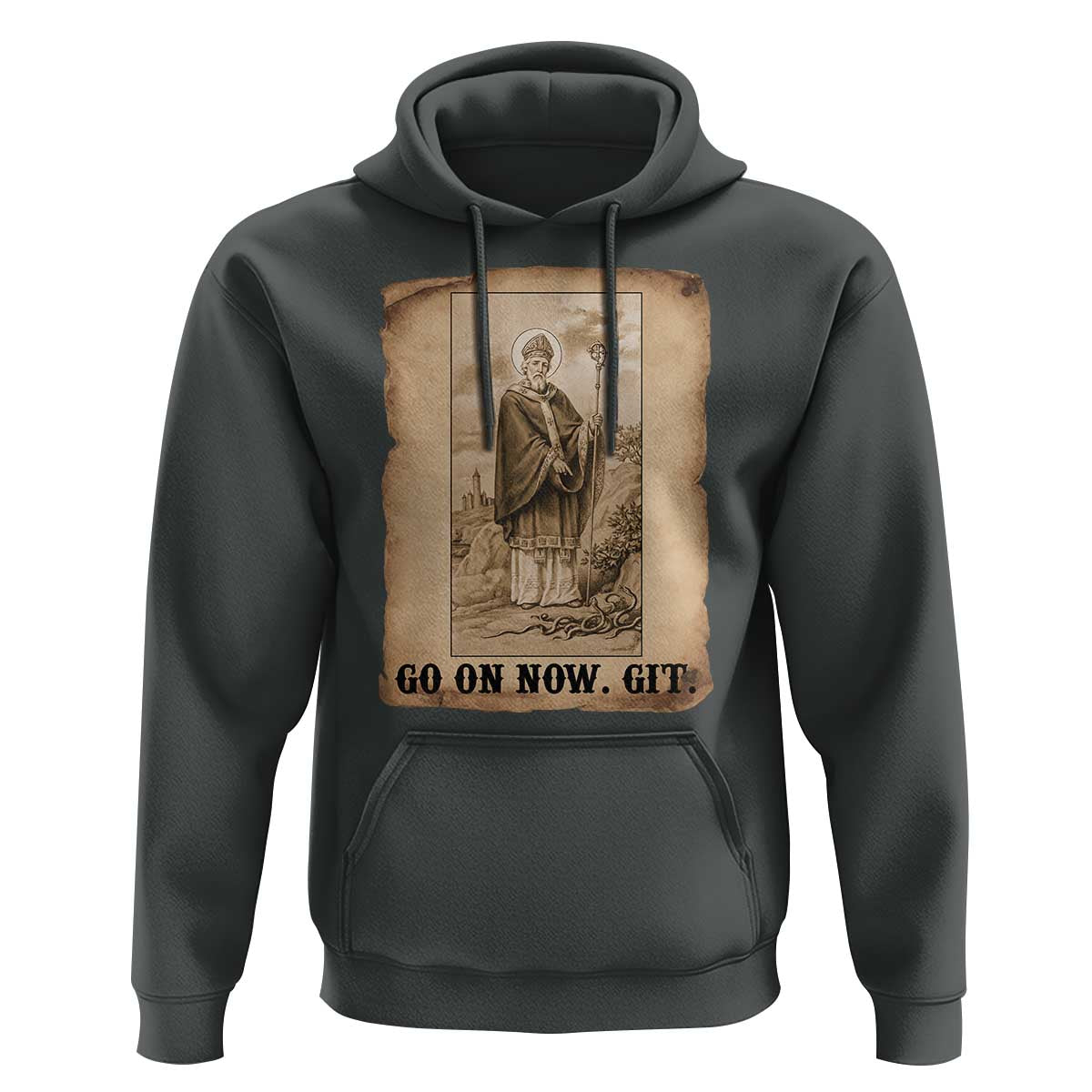 Funny Saint Patrick Irish Catholic St Patrick's Day Hoodie Go On Now Git