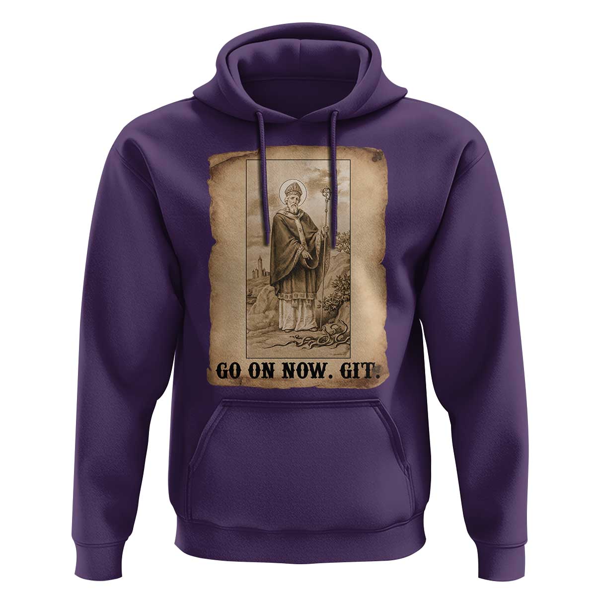 Funny Saint Patrick Irish Catholic St Patrick's Day Hoodie Go On Now Git