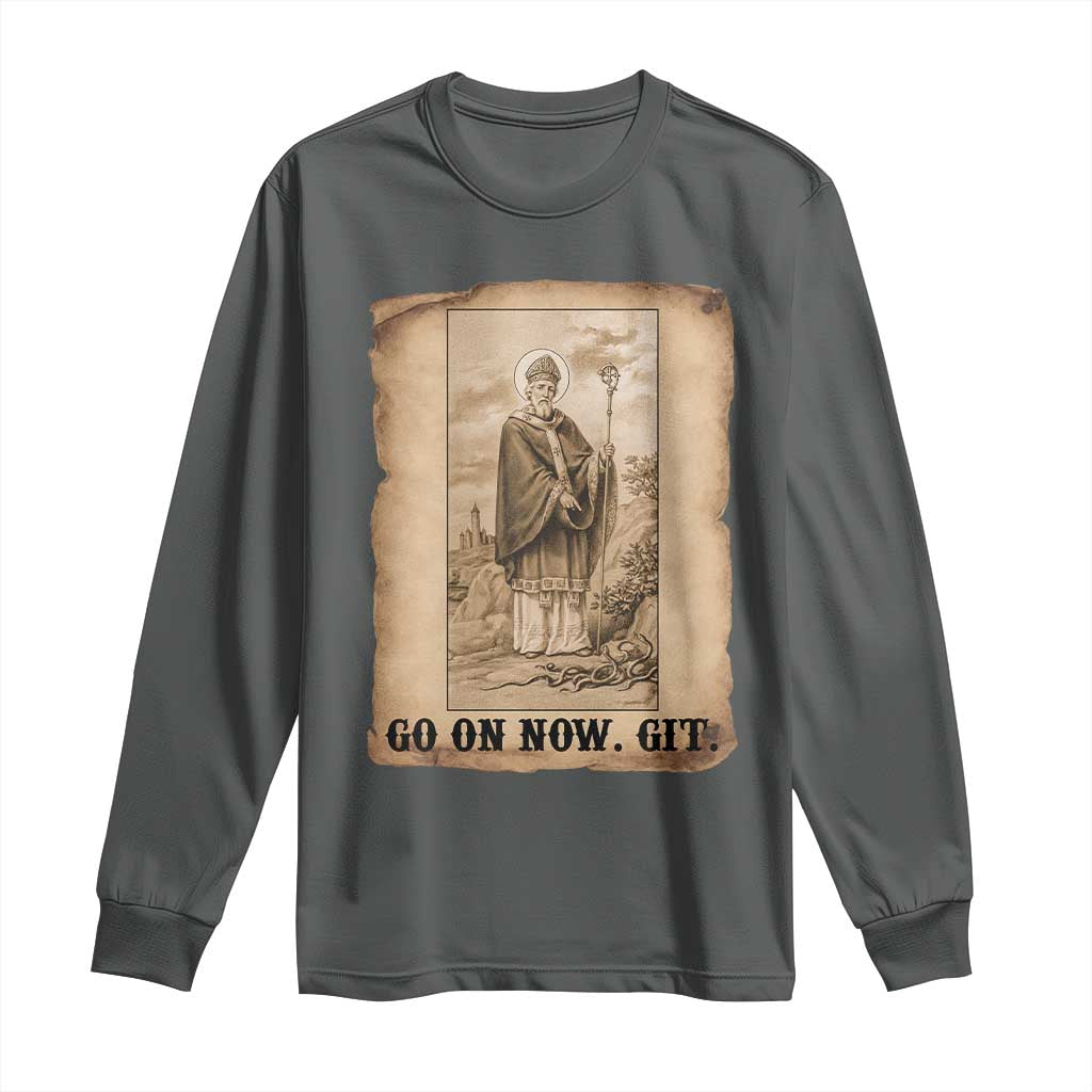Funny Saint Patrick Irish Catholic St Patrick's Day Long Sleeve Shirt Go On Now Git