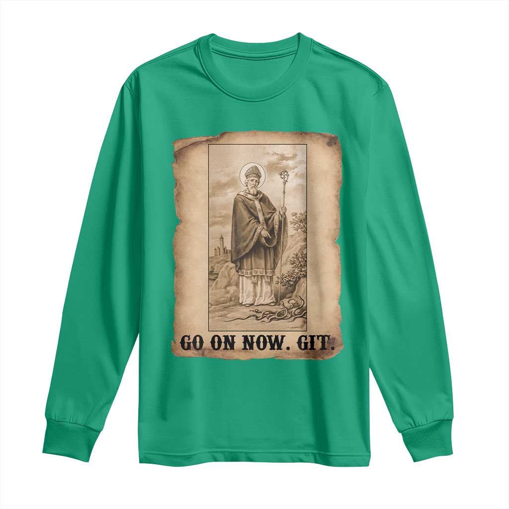 Funny Saint Patrick Irish Catholic St Patrick's Day Long Sleeve Shirt Go On Now Git