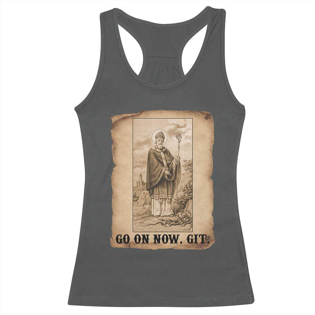 Funny Saint Patrick Irish Catholic St Patrick's Day Racerback Tank Top Go On Now Git