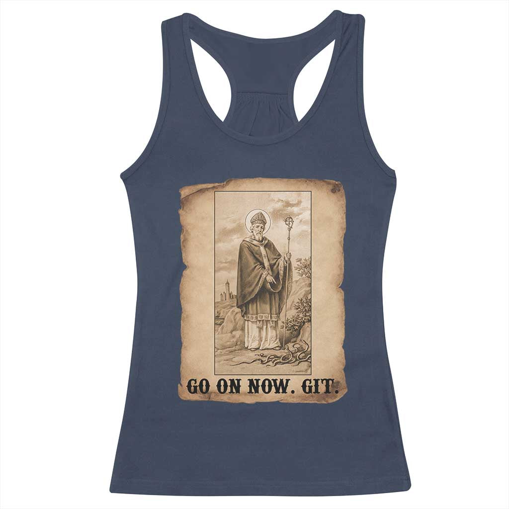 Funny Saint Patrick Irish Catholic St Patrick's Day Racerback Tank Top Go On Now Git