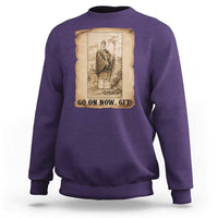 Funny Saint Patrick Irish Catholic St Patrick's Day Sweatshirt Go On Now Git