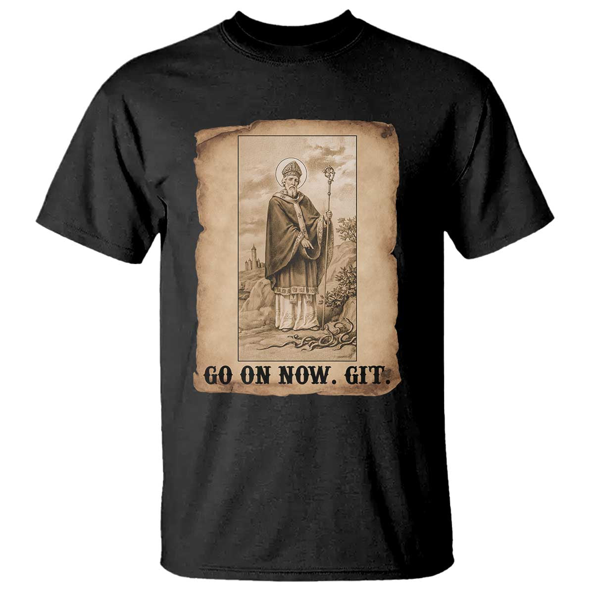 Funny Saint Patrick Irish Catholic St Patrick's Day T Shirt Go On Now Git