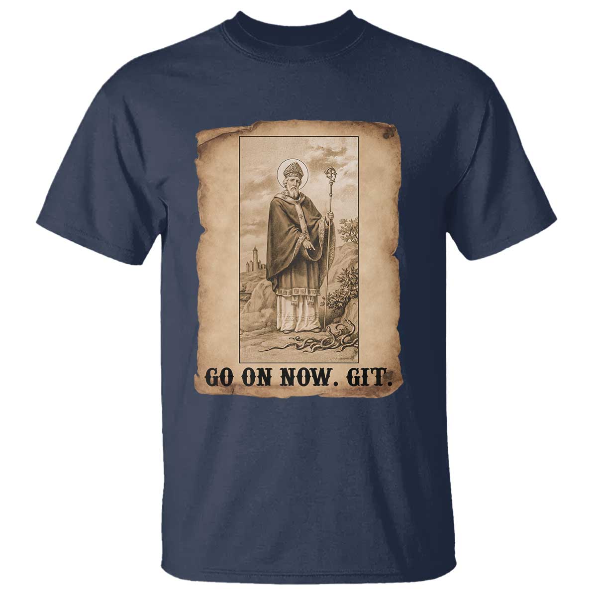 Funny Saint Patrick Irish Catholic St Patrick's Day T Shirt Go On Now Git