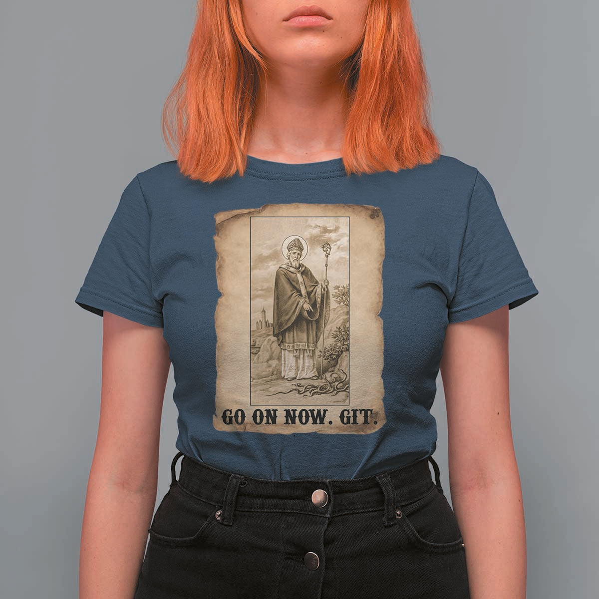 Funny Saint Patrick Irish Catholic St Patrick's Day T Shirt For Women Go On Now Git
