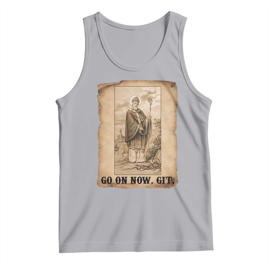 Funny Saint Patrick Irish Catholic St Patrick's Day Tank Top Go On Now Git