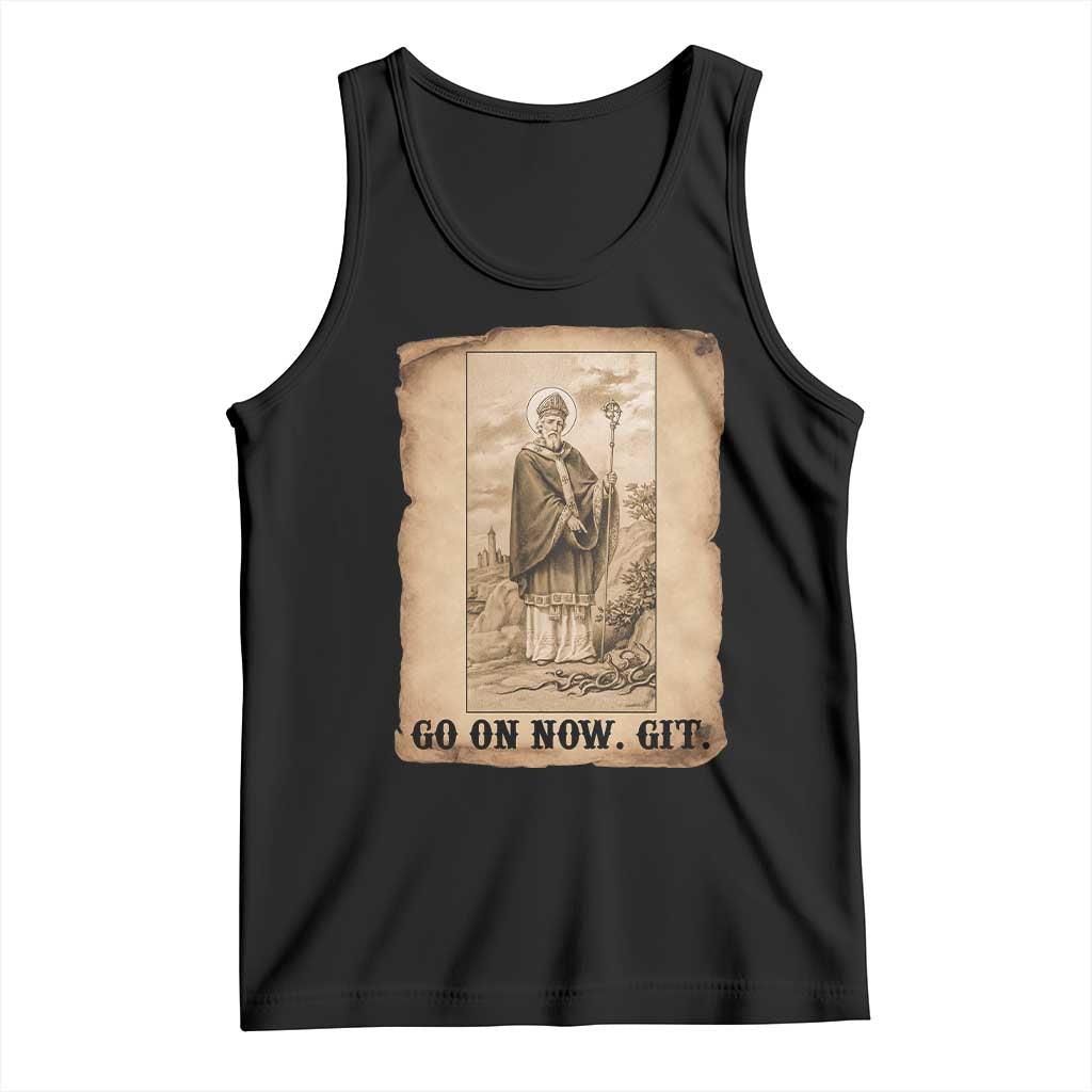 Funny Saint Patrick Irish Catholic St Patrick's Day Tank Top Go On Now Git