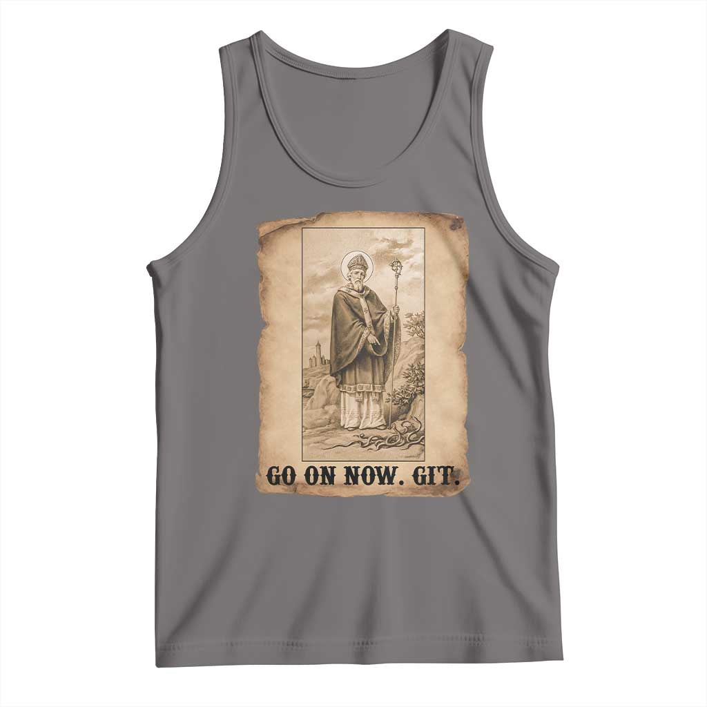 Funny Saint Patrick Irish Catholic St Patrick's Day Tank Top Go On Now Git