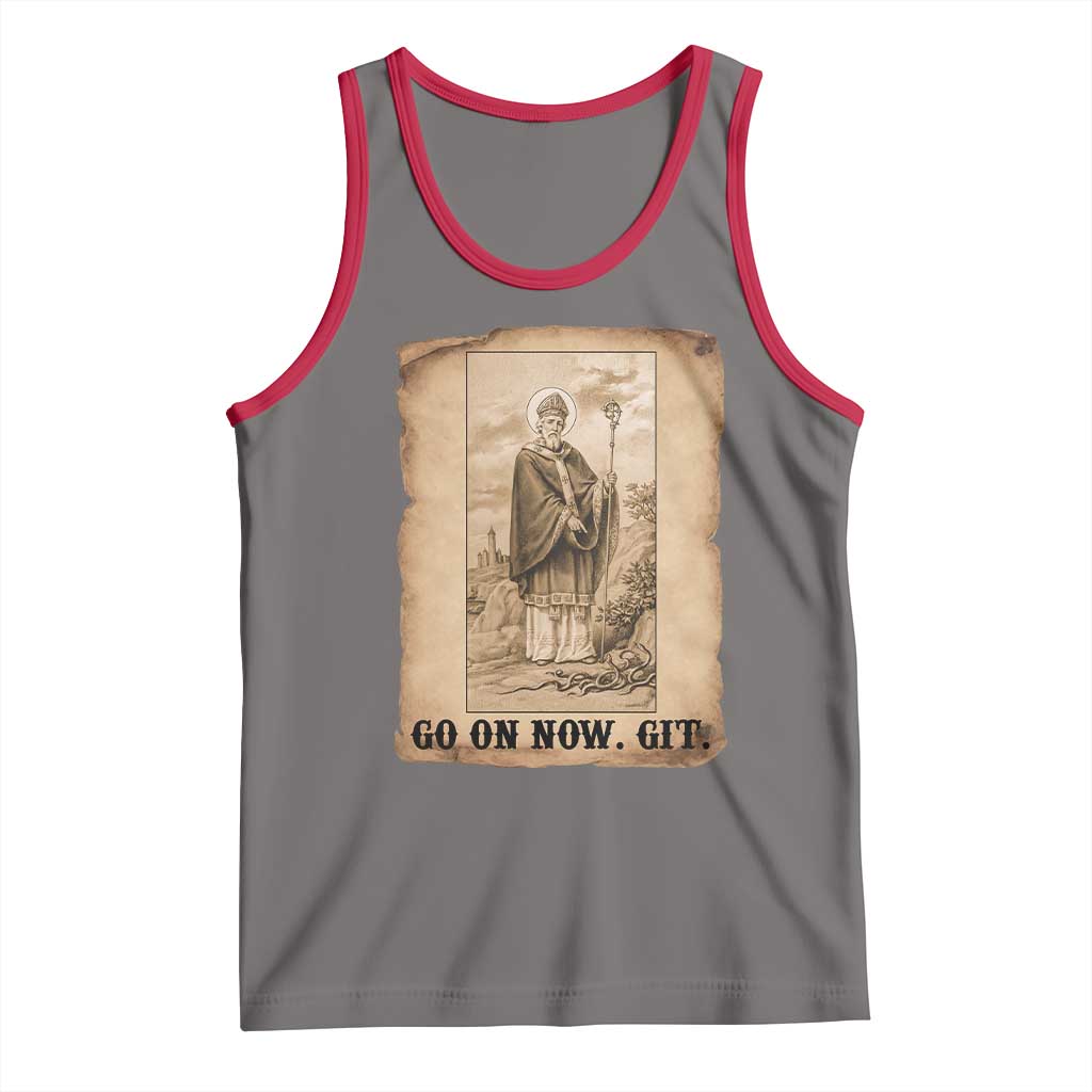 Funny Saint Patrick Irish Catholic St Patrick's Day Tank Top Go On Now Git