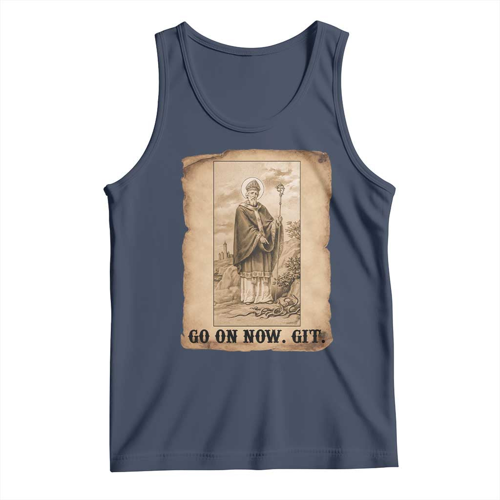 Funny Saint Patrick Irish Catholic St Patrick's Day Tank Top Go On Now Git