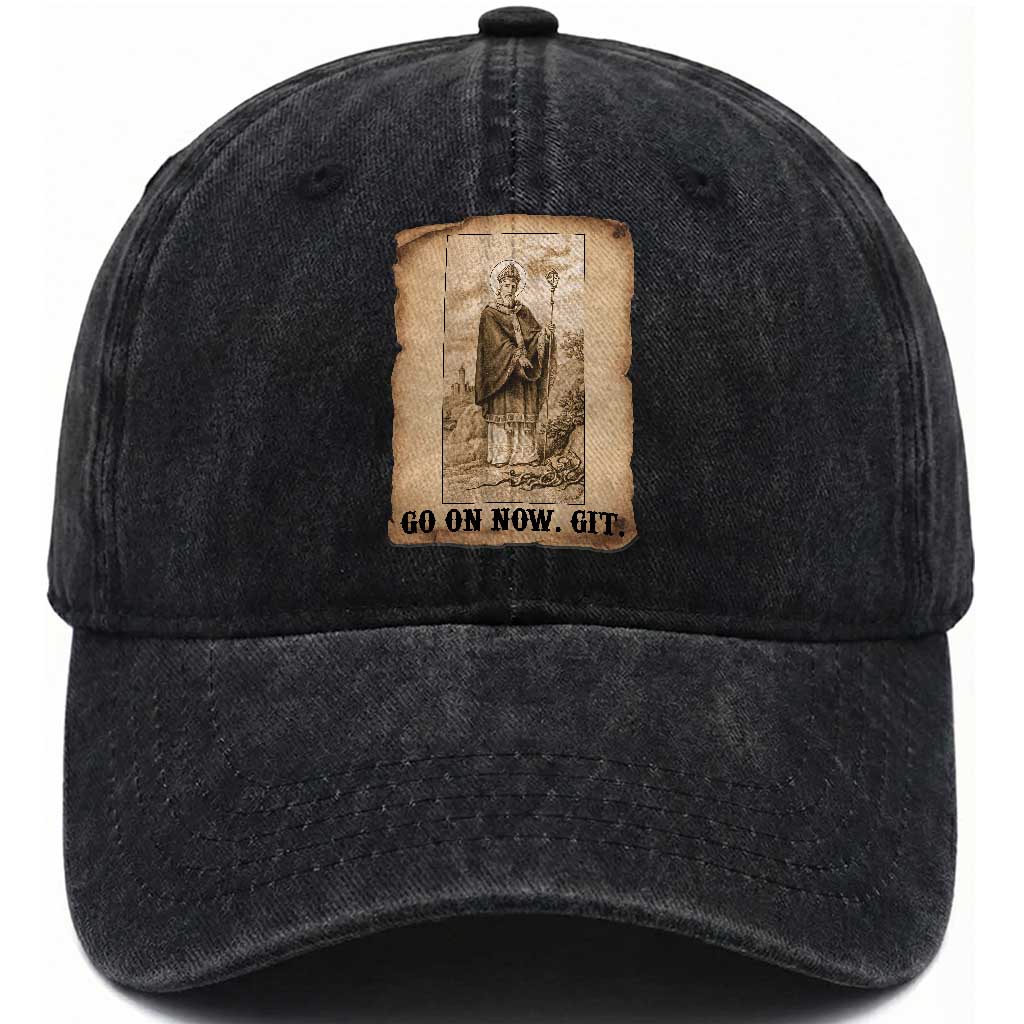 Funny Saint Patrick Irish Catholic St Patrick's Day Washed Cotton Baseball Cap Go On Now Git