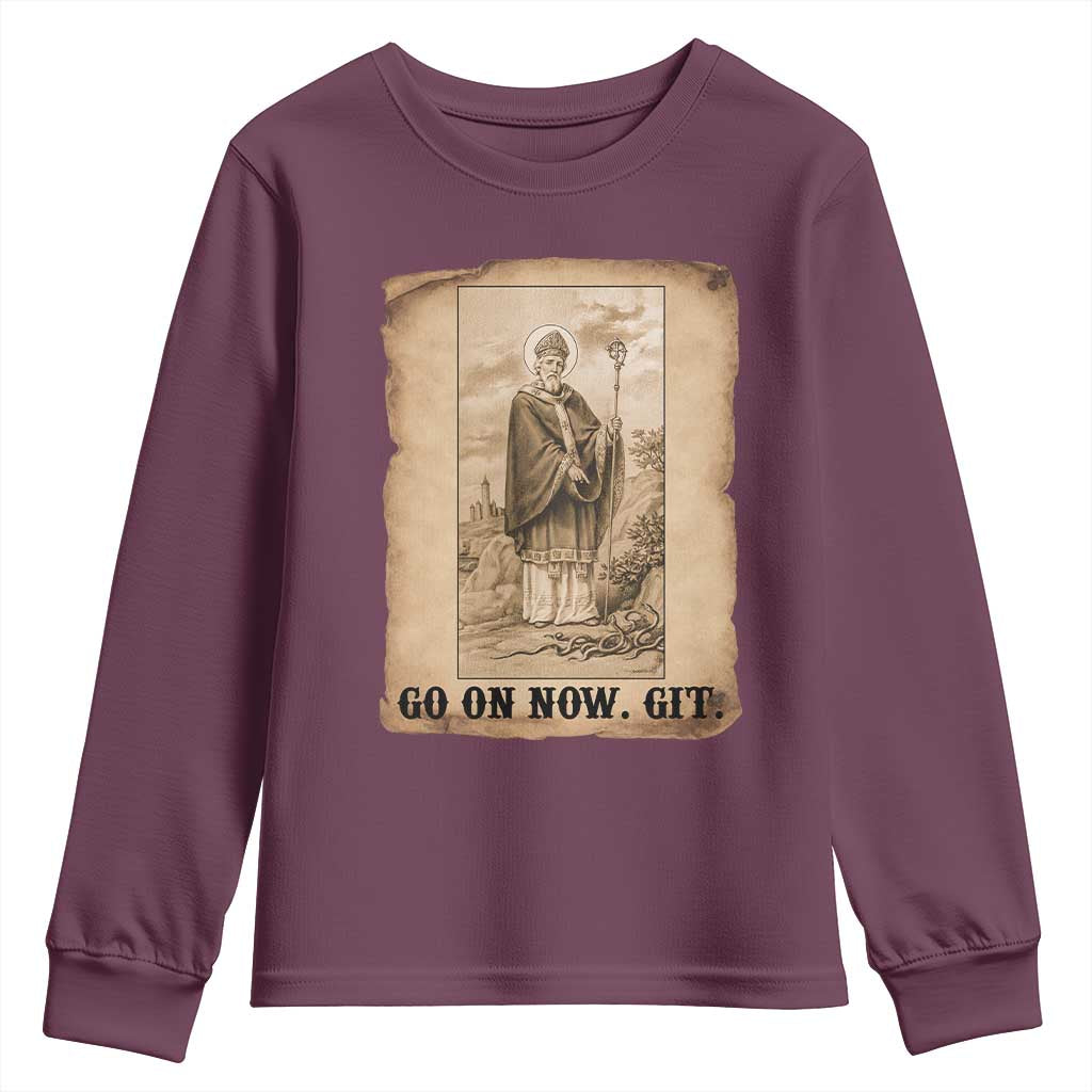 Funny Saint Patrick Irish Catholic St Patrick's Day Youth Sweatshirt Go On Now Git