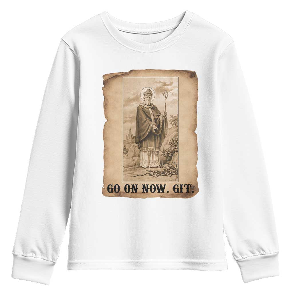 Funny Saint Patrick Irish Catholic St Patrick's Day Youth Sweatshirt Go On Now Git