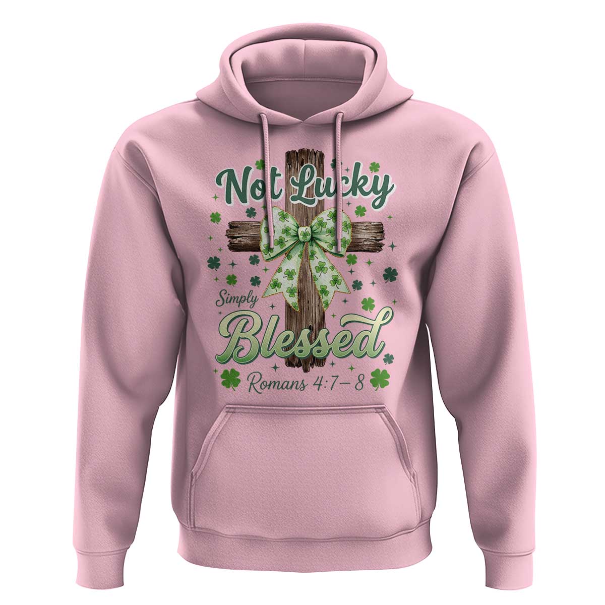 Shamrock Cross Irish St Patrick's Day Hoodie Not Lucky Simply Blessed