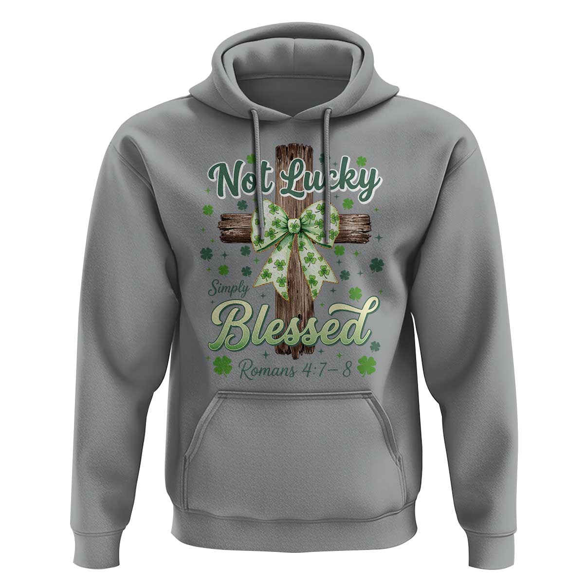 Shamrock Cross Irish St Patrick's Day Hoodie Not Lucky Simply Blessed