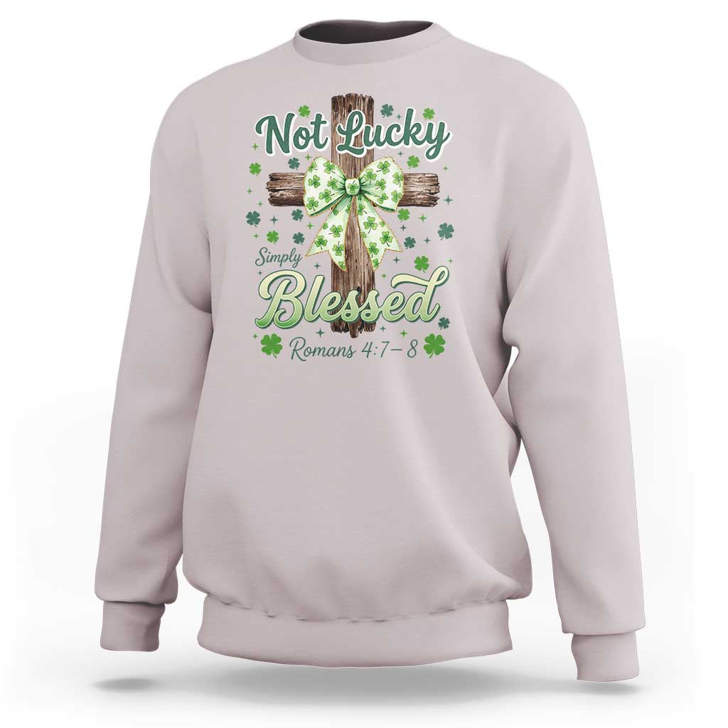 Shamrock Cross Irish St Patrick's Day Sweatshirt Not Lucky Simply Blessed