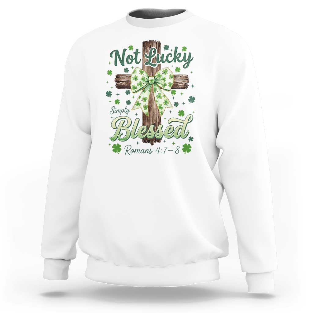 Shamrock Cross Irish St Patrick's Day Sweatshirt Not Lucky Simply Blessed