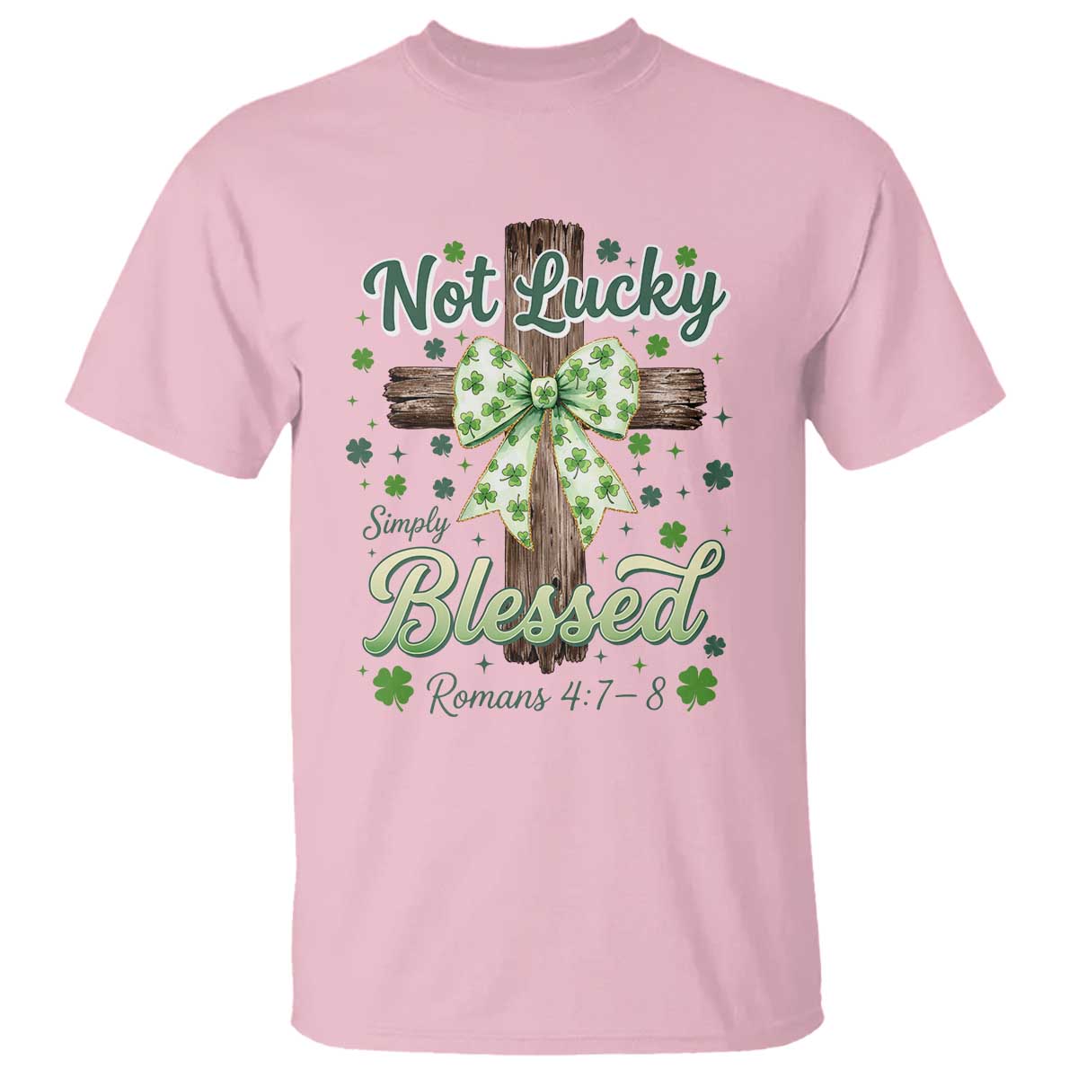 Shamrock Cross Irish St Patrick's Day T Shirt Not Lucky Simply Blessed