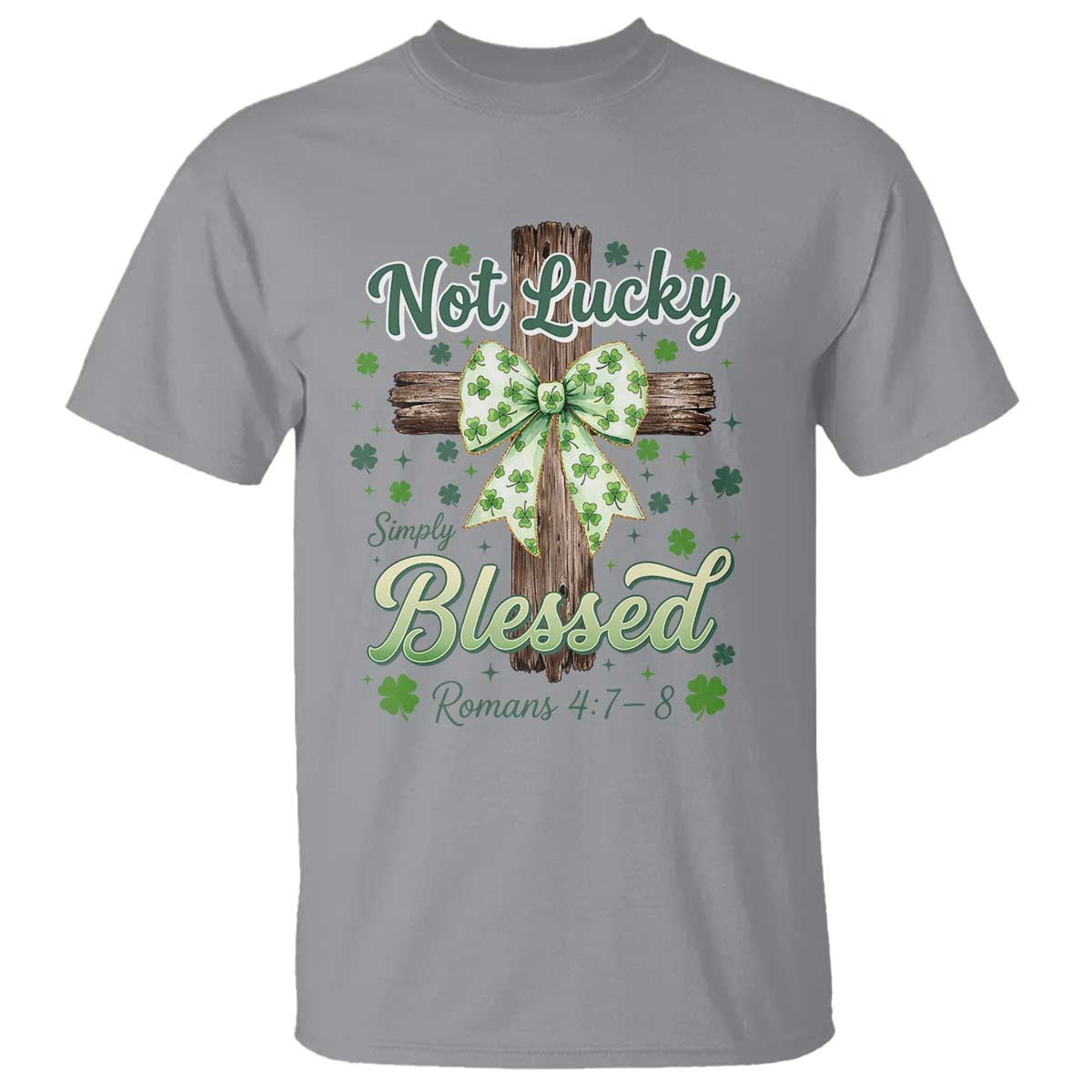 Shamrock Cross Irish St Patrick's Day T Shirt Not Lucky Simply Blessed