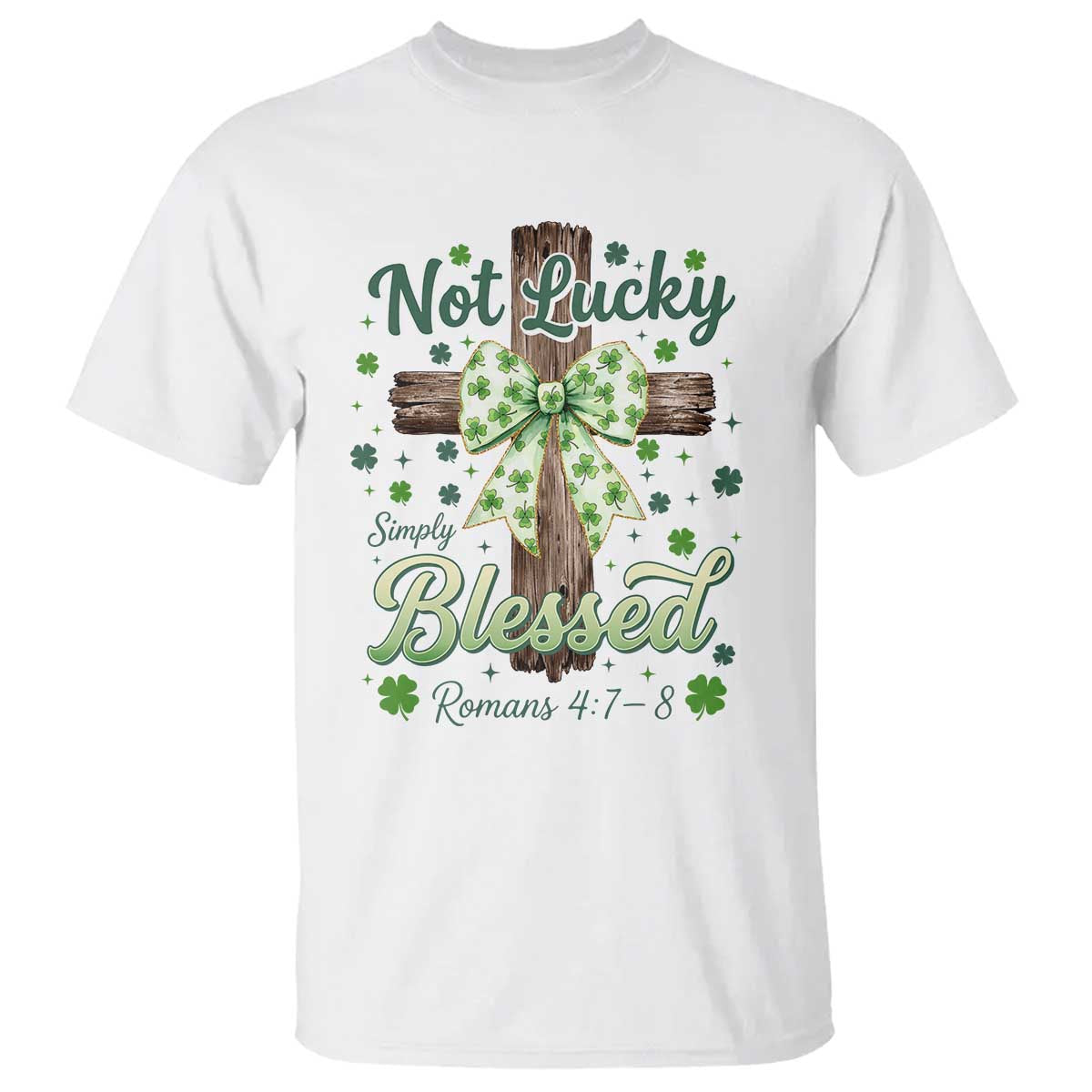 Shamrock Cross Irish St Patrick's Day T Shirt Not Lucky Simply Blessed