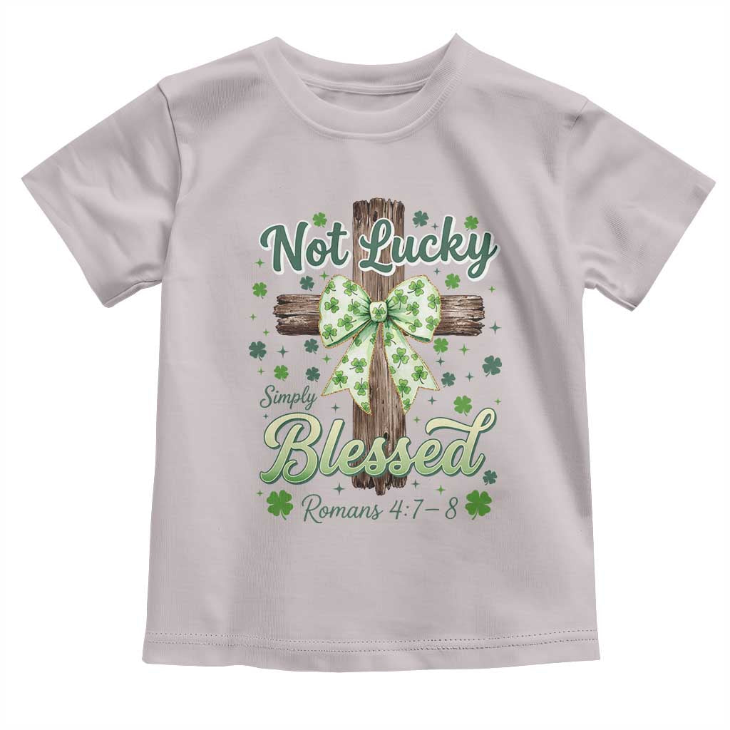 Shamrock Cross Irish St Patrick's Day Toddler T Shirt Not Lucky Simply Blessed