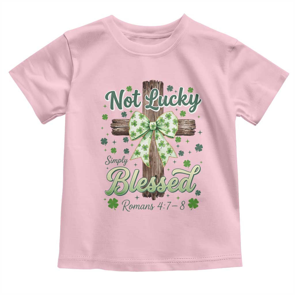 Shamrock Cross Irish St Patrick's Day Toddler T Shirt Not Lucky Simply Blessed