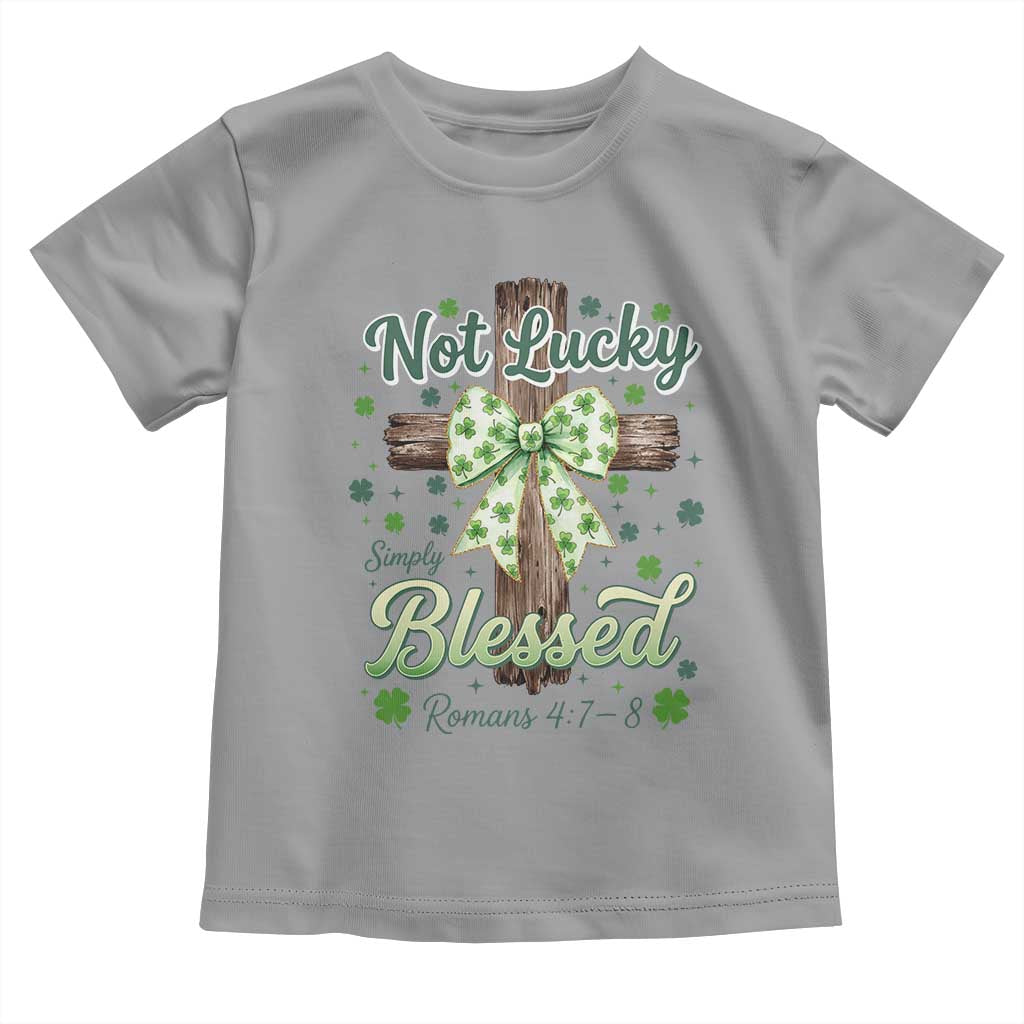 Shamrock Cross Irish St Patrick's Day Toddler T Shirt Not Lucky Simply Blessed