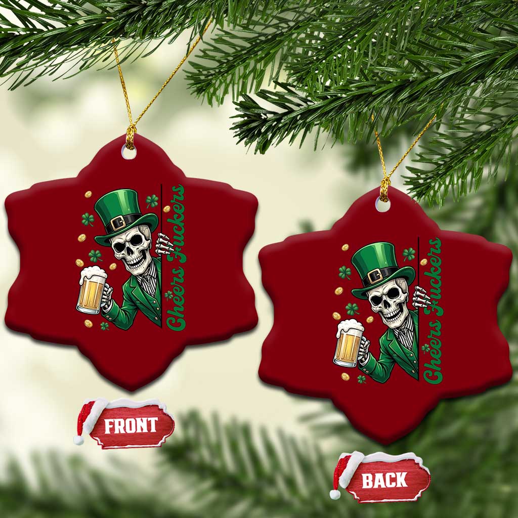 Cheers Fuckers St Patricks Day Ceramic Ornament Funny Skeleton Drinking Beer